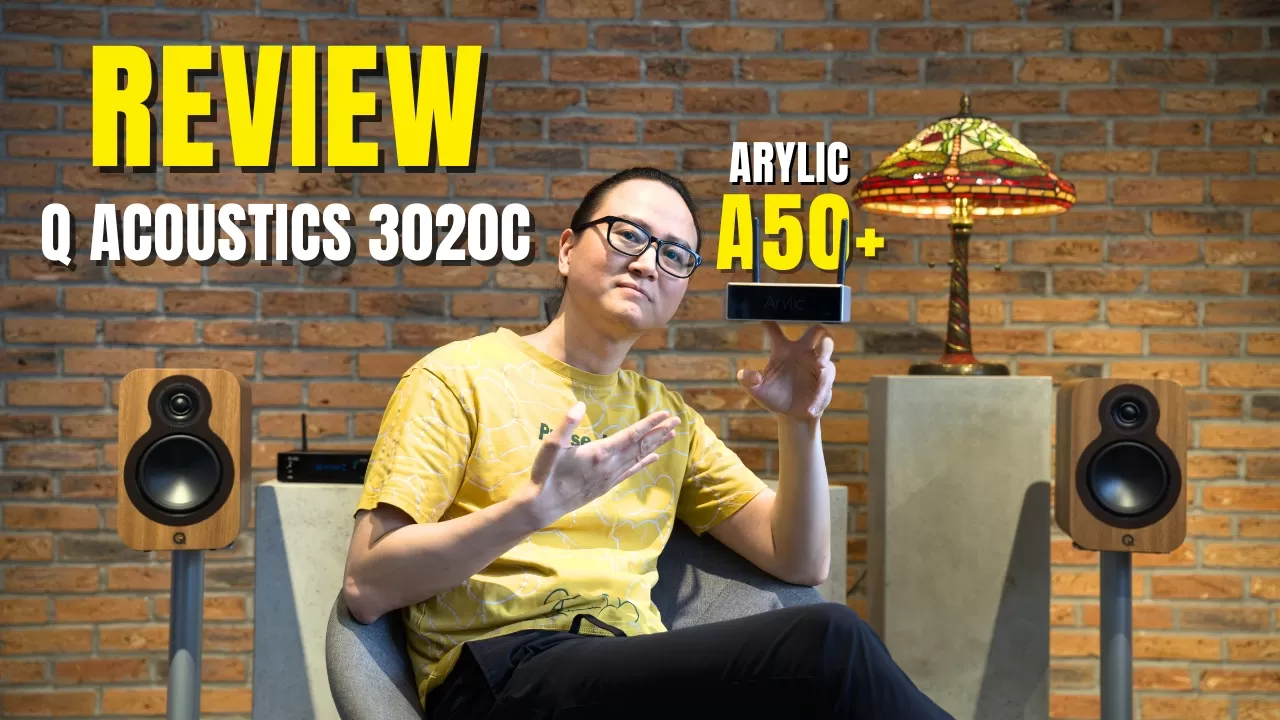 Review Q ACOUSTICS 3020c & ARYLIC A50+ – Trải nghiệm âm nhạc ĐA PHÒNG TIỆN LỢI, chất âm ẤN TƯỢNG!