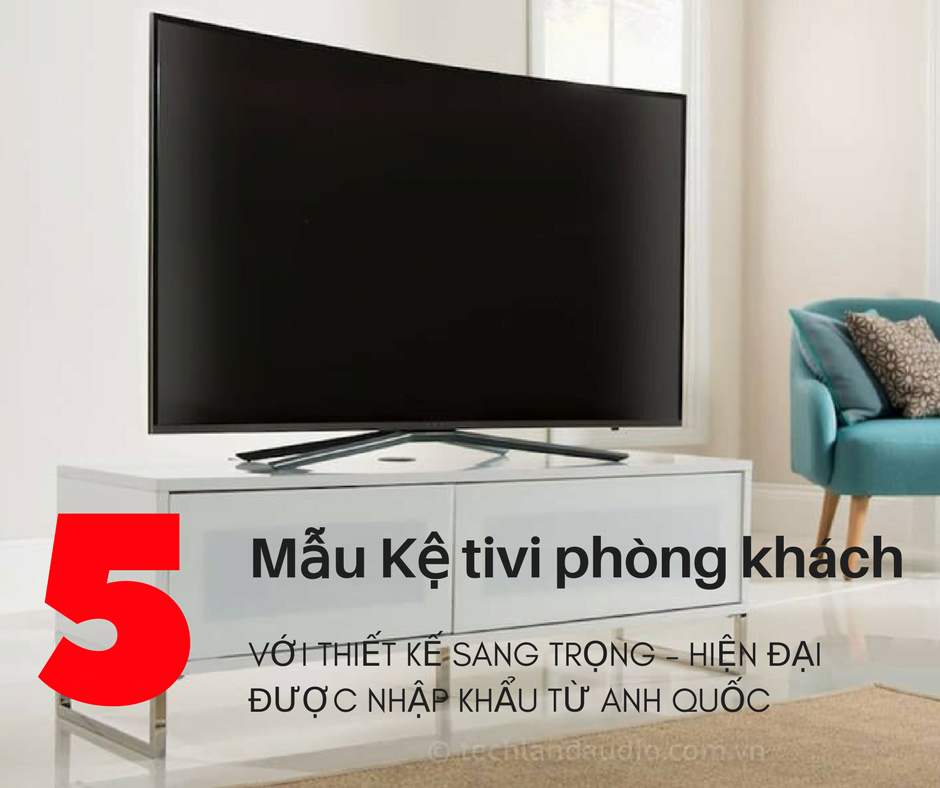 5 MẪU KỆ TIVI GỖ TRANG TRÍ NỘI THẤT PHÒNG KHÁCH ĐẸP SANG TRỌNG